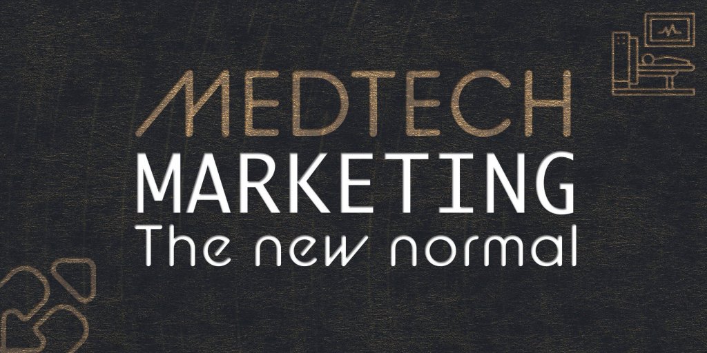 MedTech Marketing the new normal
